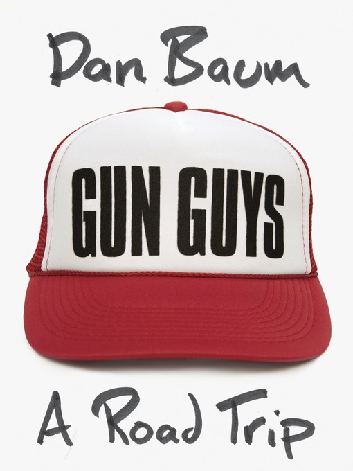 Title details for Gun Guys by Dan Baum - Wait list